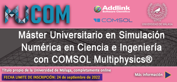 WWW - Máster universitario en simulación numérica en ciencia e ingeniería con COMSOL Multiphysics - MUCOM (2022-2023)