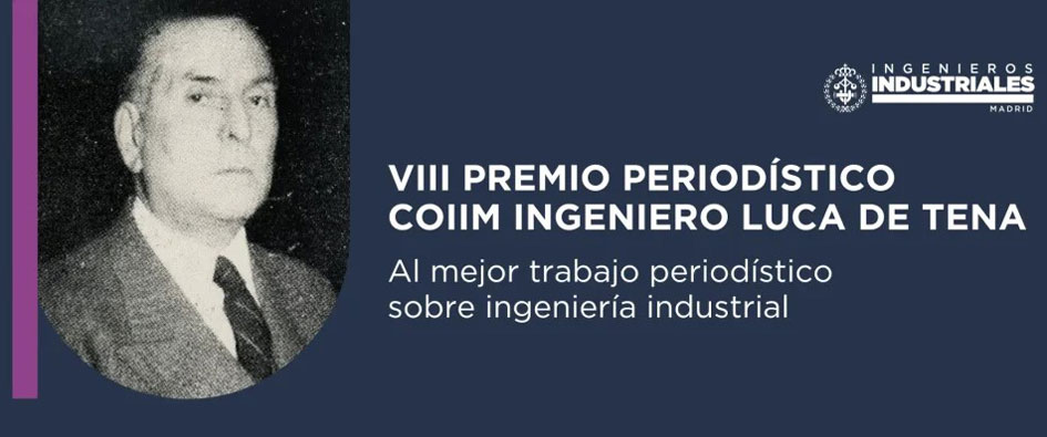 VIII Edición del Premio Periodístico COIIM Ingeniero Luca de Tena