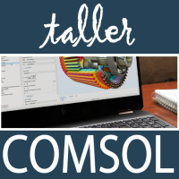 WWW - Taller: Introducción práctica a la simulación multifísica con COMSOL Multiphysics