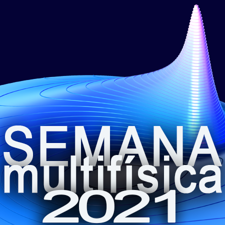 WWW - Seminarios: Semana de la Multifísica 2021