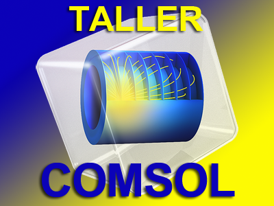 Barcelona - Taller: Introduccion a la simulacion multifisica con COMSOL